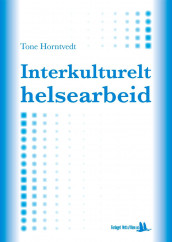 Interkulturelt  helsearbeid av Tone Horntvedt (Heftet)
