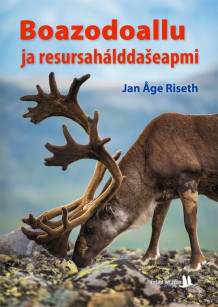 Boazodoallu ja resursahálddaseapmi av Jan Åge Riseth (Heftet)