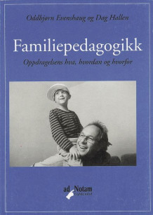 Familiepedagogikk av Oddbjørn Evenshaug og Dag Hallen (Heftet)