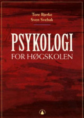 Psykologi for høgskolen av Tore Bjerke og Sven Svebak (Heftet)