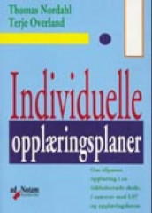 Individuelle opplæringsplaner om tilpasset opplæring i en inkluderende skole av Thomas Nordahl og Terje Overland (Heftet)