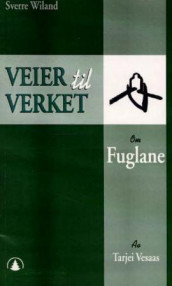Om Fuglane av Tarjei Vesaas av Sverre Wiland (Heftet)