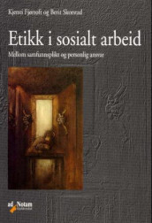 Etikk i sosialt arbeid av Kjersti Fjørtoft og Berit Skorstad (Heftet)