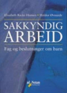 Sakkyndig arbeid av Elisabeth Backe-Hansen og Haldor Øvreeide (Heftet)