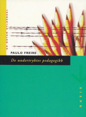 De undertryktes pedagogikk av Paulo Freire (Heftet)