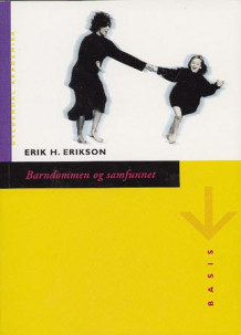 Barndommen og samfunnet av Erik Homburger Erikson (Heftet)