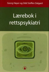 Lærebok i rettspsykiatri av Odd Steffen Dalgard og Georg Høyer (Heftet)