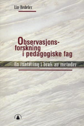 Observasjonsforskning i pedagogiske fag av Liv Vedeler (Heftet)