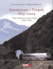 Jernbanen i Norge 1854-2004 av Jon Gulowsen og Helge Ryggvik (Innbundet)
