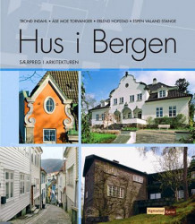 Hus i Bergen av Trond Indahl, Åse Moe Torvanger, Erlend Hofstad og Espen Valand Stange (Innbundet)