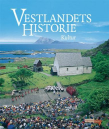 Vestlandets historie. Bd. 3 av Knut Helle, Ottar Grepstad, Arnvid Lillehammer og Anna Elisa Tryti (Innbundet)