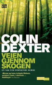 Veien gjennom skogen av Colin Dexter (Heftet)