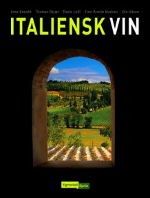 Italiensk vin av Arne Ronold, Thomas Ilkjær, Paolo Lolli, Finn Årosin Madsen og Ole Udsen (Innbundet)