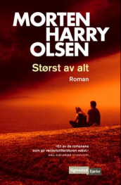Størst av alt av Morten Harry Olsen (Heftet)