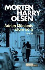 Adrian Marconis store sorg av Morten Harry Olsen (Ebok)