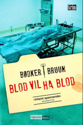 Blod vil ha blod av Karen Vad Bruun og Benni Bødker (Innbundet)