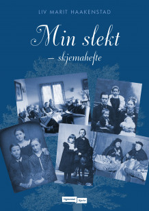 Min slekt av Liv Marit Haakenstad (Heftet)