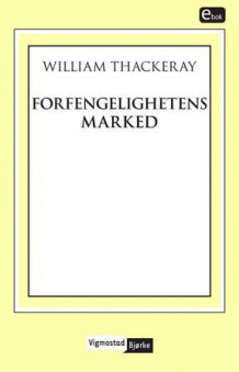 Forfengelighetens marked av William Makepeace Thackeray (Ebok)