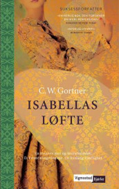 Isabellas løfte av C.W. Gortner (Innbundet)