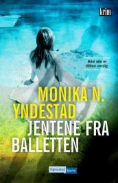 Jentene fra balletten av Monika Nordland Yndestad (Innbundet)