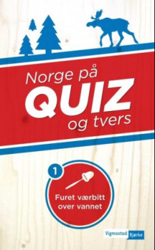 Norge på quiz og tvers 1 av Wenche Helene Fossen, Kari Marie Thorbjørnsen, Terje Wenum og Laila Aase (Heftet)