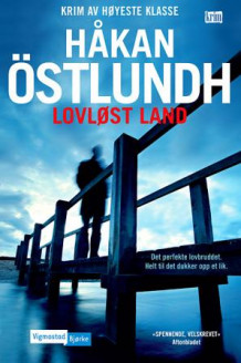Lovløst land av Håkan Östlundh (Innbundet)
