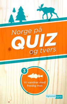 Norge på quiz og tvers 3 av Wenche Helene Fossen, Kari Marie Thorbjørnsen, Terje Wenum og Laila Aase (Heftet)