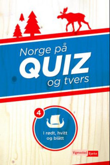 Norge på quiz og tvers 4 av Wenche Helene Fossen, Kari Marie Thorbjørnsen, Terje Wenum og Laila Aase (Heftet)