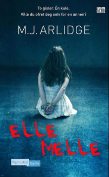 Elle melle av M.J Arlidge (Innbundet)