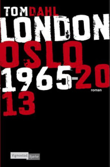 London Oslo 1965-2013 av Tom Dahl (Innbundet)