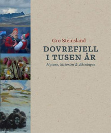 Dovrefjell i tusen år av Gro Steinsland (Innbundet)