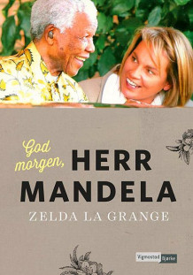 God morgen, herr Mandela! av Zelda La Grange (Innbundet)