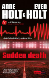 Sudden death av Anne Holt og Even Holt (Heftet)
