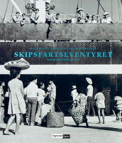 Skipsfartseventyret av Silje Een de Amoriza og Ingrid Myrstad (Innbundet)