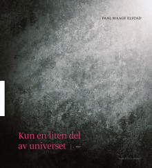 Kun en liten del av universet av Paal Maage Elstad (Ebok)