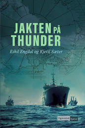 Jakten på Thunder av Eskil Engdal og Kjetil Sæter (Innbundet)