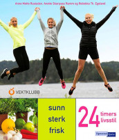 24 timers livsstil av Rebekka Egeland, Anette Skarpaas Ramm og Anne Mette Rustaden (Ebok)