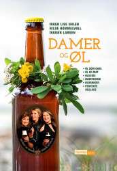 Damer og øl av Hilde Hummelvoll, Ingunn Larsen og Inger Lise Uhlen (Innbundet)