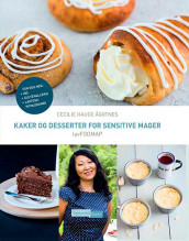 Kaker og desserter for sensitive mager av Cecilie Hauge Ågotnes (Innbundet)