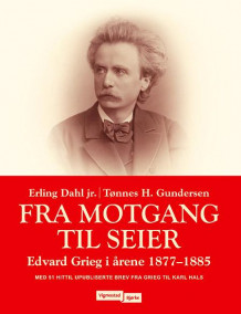 Fra motgang til seier av Erling Dahl og Tønnes H. Gundersen (Innbundet)