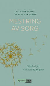 Mestring av sorg av Atle Dyregrov og Kari Dyregrov (Innbundet)