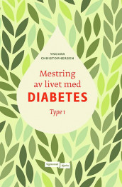 Mestring av livet med diabetes av Yngvar Christophersen (Innbundet)