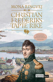 Christian Frederiks tapte rike av Mona Ringvej (Heftet)