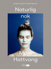 Naturlig nok av Maja Hattvang (Innbundet)