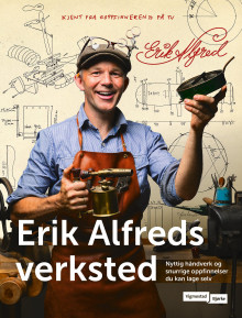 I Erik Alfreds verksted av Erik Alfred Tesaker (Innbundet)