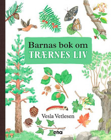 Barnas bok om trærnes liv av Vesla Vetlesen (Innbundet)