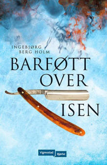 Barføtt over isen av Ingebjørg Berg Holm (Innbundet)