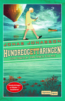 Hundreogettåringen som tenkte at han tenkte for mye av Jonas Jonasson (Innbundet)