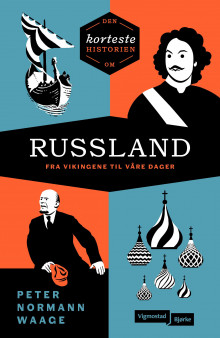 Den korteste historien om Russland av Peter Normann Waage (Innbundet)