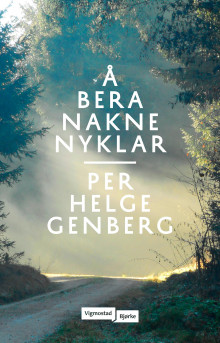 Å bera nakne nyklar av Per Helge Genberg (Innbundet)